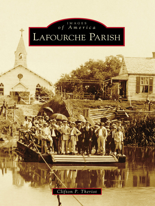Title details for Lafourche Parish by Clifton Theriot - Available